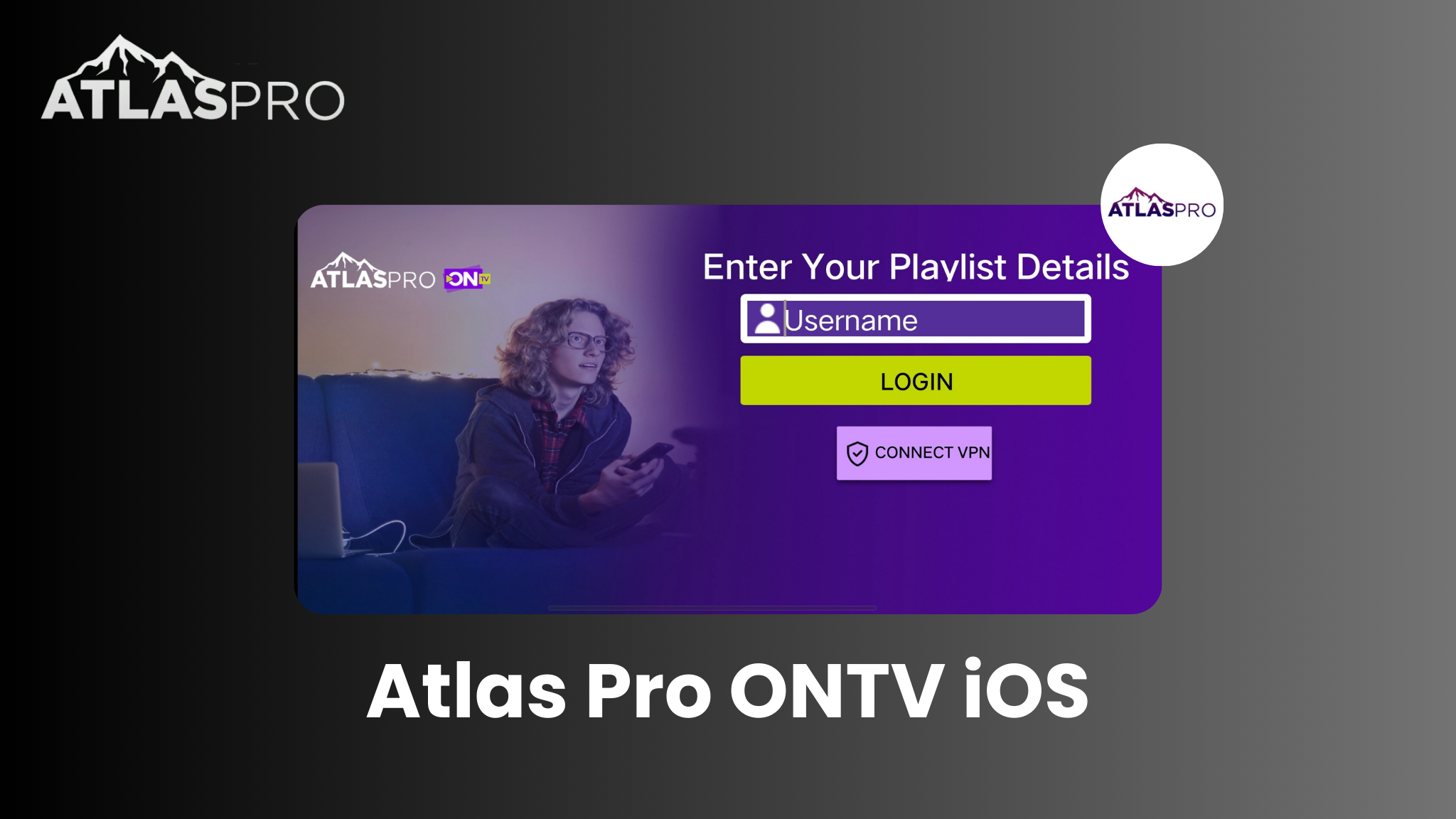 Atlas Pro ONTV iOS : Le Meilleur de l’IPTV sur iPhone et iPad en 2025